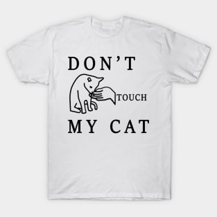 don't touch my cat T-Shirt